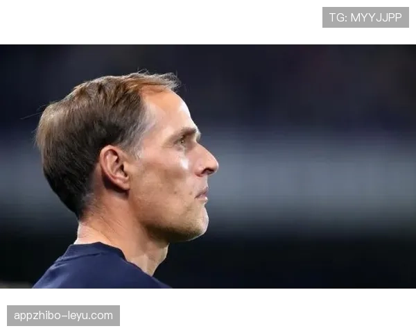 图赫尔革新进攻体系推动球队攻守转换效率显著提升